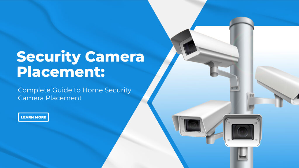 Home Security Camera Placement Guide 2026